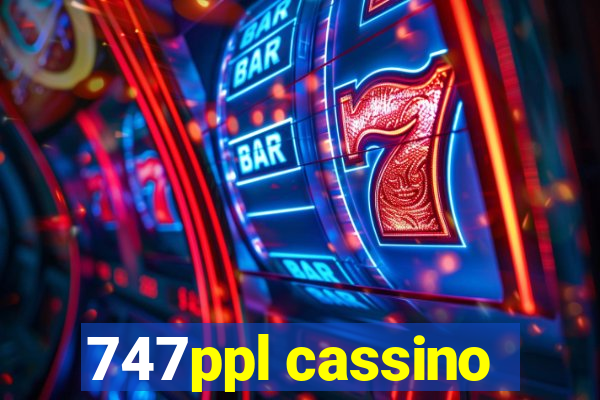 747ppl cassino